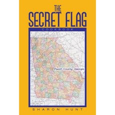 The Secret Flag: Cookbook Paperback, Xlibris Corporation