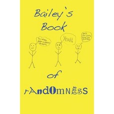Bailey's Book of Randomness Paperback, Createspace