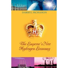 The Emperor's New Hydrogen Economy Paperback, iUniverse