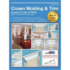 Crown Molding & Trim: Install It Like a Pro! Hardcover, Universal Publishers