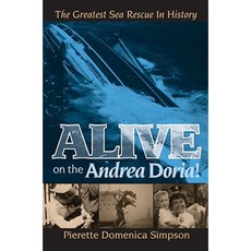 Alive on the Andrea Doria!: The Greatest Sea Rescue in History Paperback, Morgan James Publishing