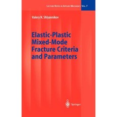 Elastic-Plastic Mixed-Mode Fracture Criteria and Parameters Hardcover, Springer