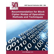 Recommendation for Block Cipher Modes of Operation Methods and Techniques Paperback, Createspace