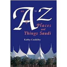 An A to Z of Places and Things Saudi Paperback, Stacey International Publishers