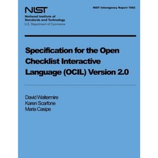 Specification for the Open Checklist Interactive Language (Ocil) Version 2.0 Paperback, Createspace