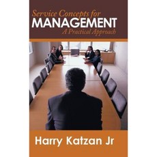Service Concepts for Management: A Practical Approach Hardcover, iUniverse