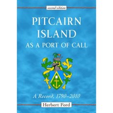 Pitcairn Island as a Port of Call: A Record 1790-2010 Paperback, McFarland & Company