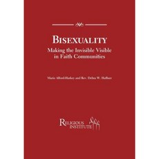 Bisexuality: Making the Invisible Visible in Faith Communities Paperback, Religious Institute