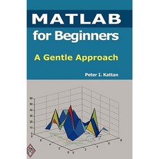 MATLAB for Beginners: A Gentle Approach Hardcover, Lulu.com