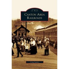 Canton Area Railroads Hardcover, Arcadia Publishing Library Editions