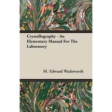 Crystallography: An Elementary Manual for the Laboratory Paperback, Barclay Press