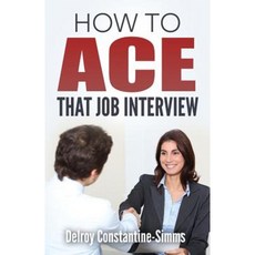 How to Ace That Job Interview Paperback, Think Doctor Publications