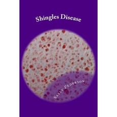 Shingles Disease: The Complete Guide Paperback, Createspace