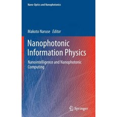 Nanophotonic Information Physics: Nanointelligence and Nanophotonic Computing Hardcover, Springer