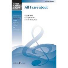 All I Care about: Sab Choral Octavo Paperback, Faber & Faber