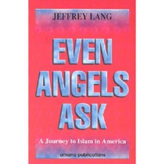 Even Angels Ask: A Journey to Islam in America Paperback, Amana Publications