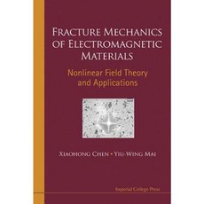 Fracture Mechanics of Electromagnetic Materials: Nonlinear Field Theory and Applications Hardcover, Imperial College Press