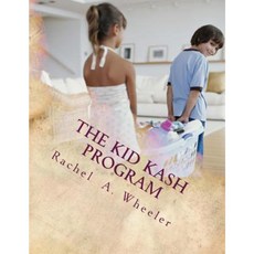 The Kid Kash Program Paperback, Rachel A. Wheeler