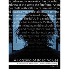 A Fogging of Basic Values: Behavioral Analysis of Online Downloading Paperback, Authorhouse
