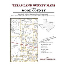 Texas Land Survey Maps for Wood County Paperback, Arphax Publishing Co.
