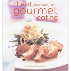 Cheat You Way to Gourmet Eating Hardcover, Foulsham