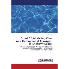Quasi 3D Modeling Flow and Contaminant Transport in Shallow Waters Paperback, LAP Lambert Academic Publishing