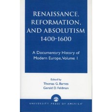 Renaissance Reformation and Absolutism 1400-1600 Paperback, Upa