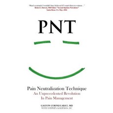 Pnt Pain Neutralization Technique: An Unprecedented Revolution in Pain Management Paperback, 360 Home Group