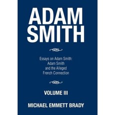 Adam Smith: Essays on Adam Smith: Adam Smith and the Alleged French Connection Hardcover, Xlibris