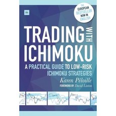 Trading with Ichimoku: A Practical Guide to Low-Risk Ichimoku Strategies Paperback, Harriman House