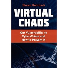 Virtual Chaos: Our Vulnerability to Cyber-Crime and How to Prevent It Paperback, Authormike Ink
