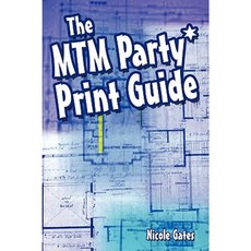 The Mtm Party*print Guide Paperback, Authorhouse