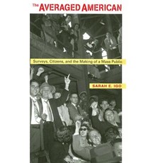 The Averaged American: Surveys Citizens and the Making of a Mass Public Paperback, Harvard University Press