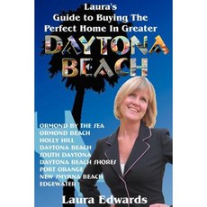 Laura's Guide to Buying the Perfect Home in Greater Daytona Beach Paperback, iUniverse