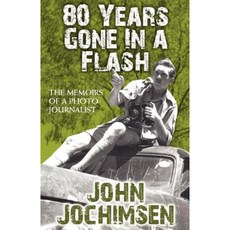 80 Years Gone in a Flash - The Memoirs of a Photojournalist Paperback, MX Publishing