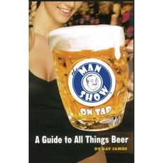 The Man Show on Tap: A Guide to All Things Beer Paperback, Gallery Books