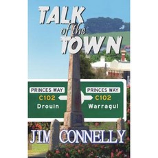 Talk of the Town: Warragul/Drouin Paperback, James Timothy Connelly