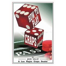 How to Play Craps: By Jack Salay a Las Vegas Craps Dealer Paperback, iUniverse
