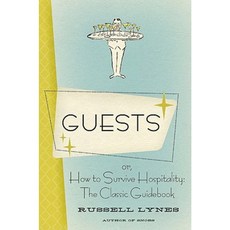 Guests:Or How to Survive Hospitality: The Classic Guidebook, HarperCollins