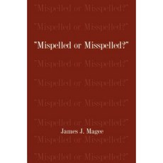 Mispelled or Misspelled? Paperback, Authorhouse