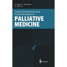 Current Perspectives and Future Directions in Palliative Medicine Hardcover, Springer