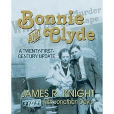 Bonnie and Clyde: A Twenty-First-Century Update Paperback, Eakin Press