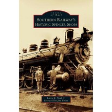 Southern Railway's Historic Spencer Shops Hardcover, Arcadia Publishing Library Editions