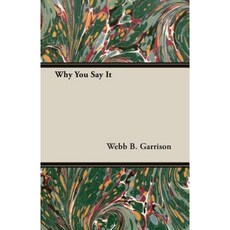 Why You Say It Paperback, Grant Press