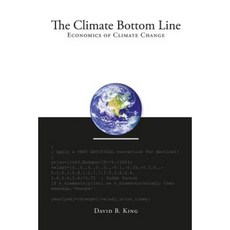 The Climate Bottom Line: Economics of Climate Change Paperback, David B. King