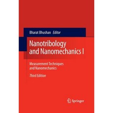 Nanotribology and Nanomechanics I: Measurement Techniques and Nanomechanics Paperback, Springer