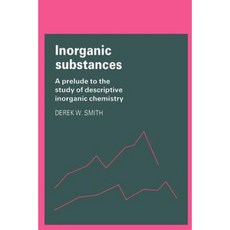 Inorganic Substances:A Prelude to the Study of Descriptive Inorganic Chemistry, Cambridge University Press