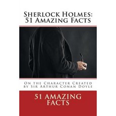 Sherlock Holmes: 51 Amazing Facts Paperback, Createspace