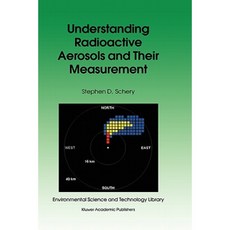 Understanding Radioactive Aerosols and Their Measurement Hardcover, Springer