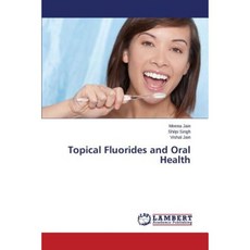 Topical Fluorides and Oral Health Paperback, LAP Lambert Academic Publishing